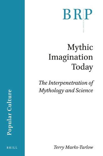 Cover image for Mythic Imagination Today: The Interpenetration of Mythology and Science