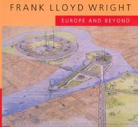 Cover image for Frank Lloyd Wright: Europe and Beyond