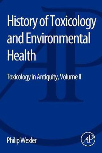 Cover image for History of Toxicology and Environmental Health: Toxicology in Antiquity II