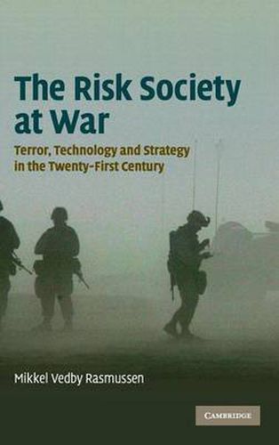 Cover image for The Risk Society at War: Terror, Technology and Strategy in the Twenty-First Century