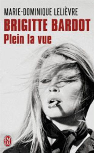 Cover image for Brigitte Bardot: plein la vue
