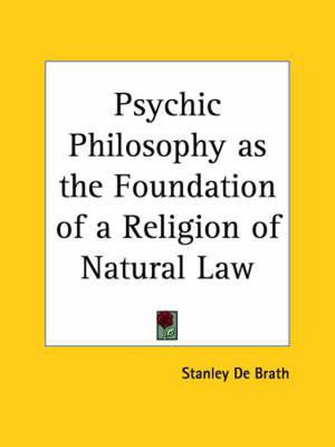 Cover image for Psychic Philosophy as the Foundation of a Religion of Natural Law (1921)