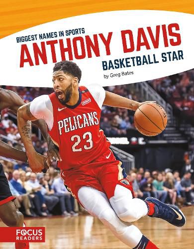 Biggest Names in Sport: Anthony Davis, Basketball Star