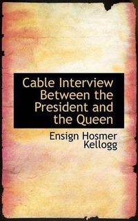 Cover image for Cable Interview Between the President and the Queen