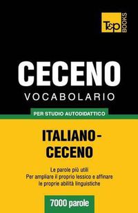 Cover image for Vocabolario Italiano-Ceceno per studio autodidattico - 7000 parole