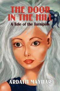 Cover image for The Door in the Hill: A Tale of the Turnipins