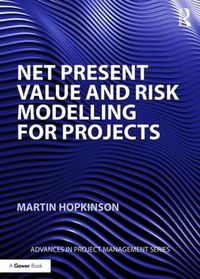 Cover image for Net Present Value and Risk Modelling for Projects