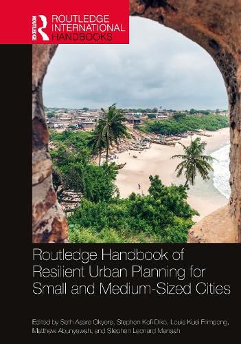 Cover image for Routledge Handbook of Resilient Urban Planning for Small and Medium-Sized Cities