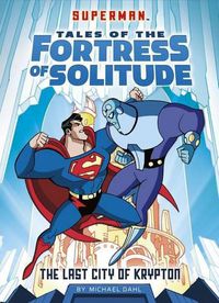 Cover image for Last City of Krypton (Superman Tales of the Fortress of Solitude)