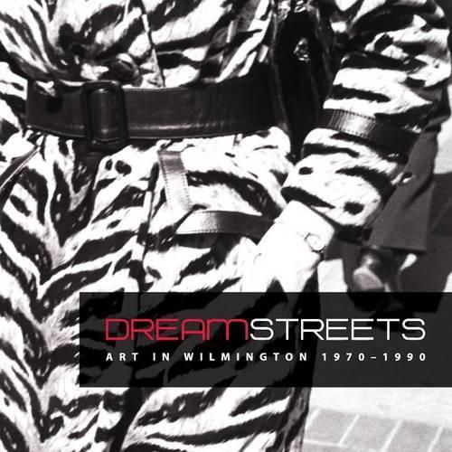 Cover image for Dream Streets: Art in Wilmington 1970-1990