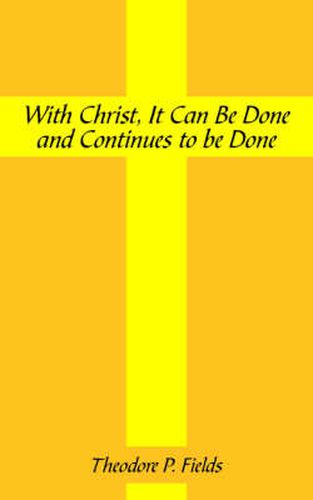 Cover image for With Christ, It Can Be Done and Continues to Be Done