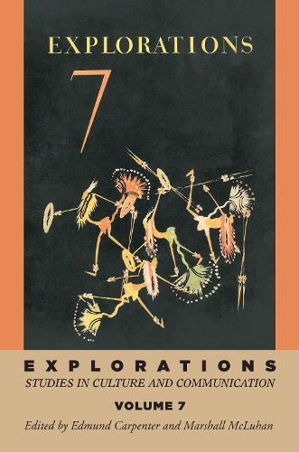 Explorations 7: Studies in Culture and Communication