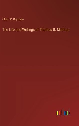 Cover image for The Life and Writings of Thomas R. Malthus