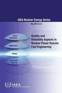 Cover image for Quality and reliability aspects in nuclear power reactor fuel engineering