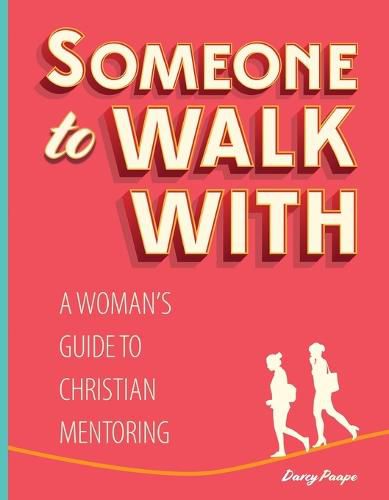 Cover image for Someone to Walk with: A Woman's Guide to Christian Mentoring