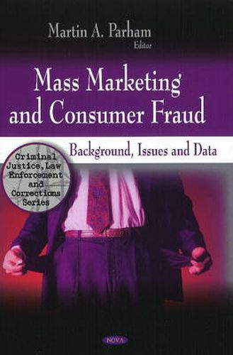 Cover image for Mass Marketing & Consumer Fraud: Background, Issues & Data