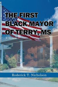 Cover image for The First Black Mayor of Terry, MS