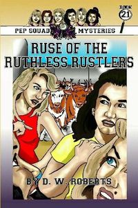 Cover image for Pep Squad Mysteries Book 21: Ruse of the Ruthless Rustlers