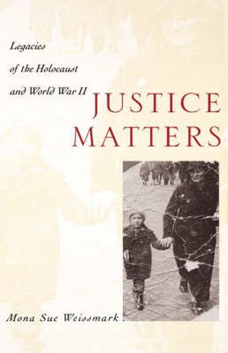 Cover image for Justice Matters: Legacies of the Holocaust and World War II