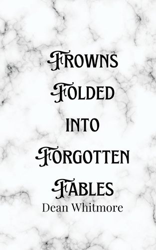 Cover image for Frowns Folded into Forgotten Fables