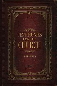 Cover image for Testimonies for the Church Volume 8