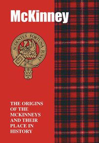 Cover image for McKinney: The Origins of the McKinneys and Their Place in History