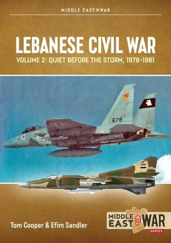Lebanese Civil War: Volume 2: Quiet Before the Storm, 1978-1981