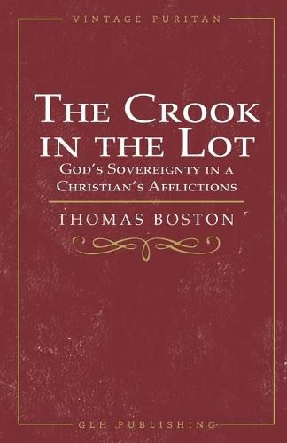 Cover image for The Crook in the Lot: God's Sovereignty in a Christian's Afflictions