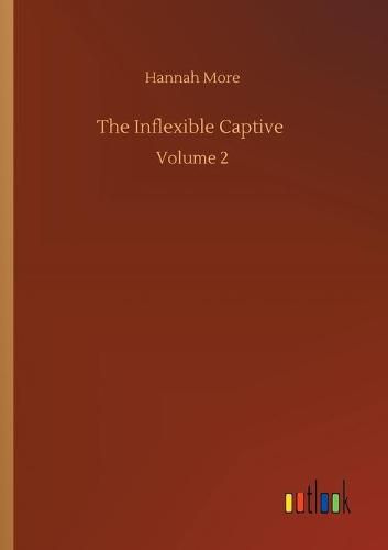 Cover image for The Inflexible Captive: Volume 2
