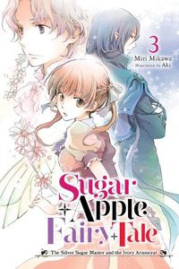 Cover image for Sugar Apple Fairy Tale, Vol. 3 (light novel)