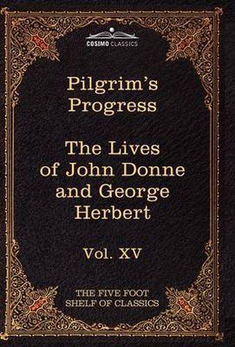 Cover image for The Pilgrim's Progress & the Lives of Donne and Herbert: The Five Foot Shelf of Classics, Vol. XV (in 51 Volumes)