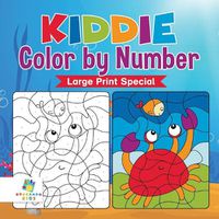 Cover image for Kiddie Color by Number Large Print Special