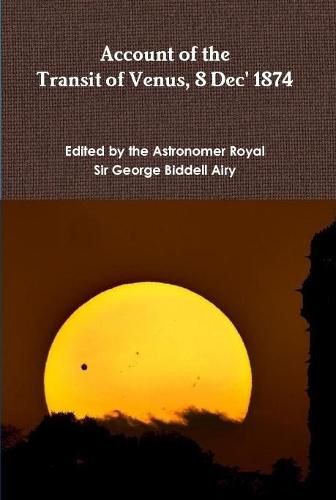 Account of The Transit of Venus 8 Dec' 1874