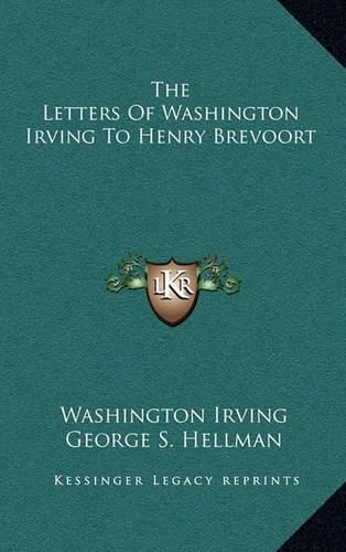 Cover image for The Letters of Washington Irving to Henry Brevoort