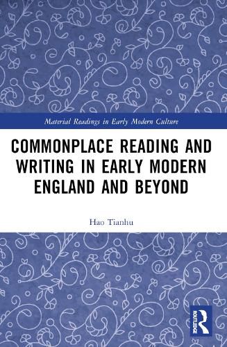 Cover image for Commonplace Reading and Writing in Early Modern England and Beyond