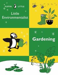 Cover image for Puffin Little Environmentalist: Gardening