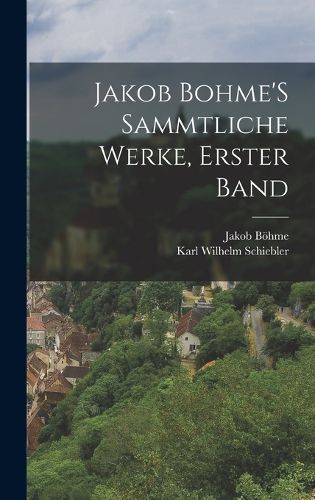 Cover image for Jakob Bohme'S Sammtliche Werke, Erster Band