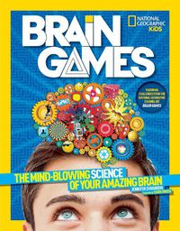 Cover image for Brain Games: The Mind-Blowing Science of Your Amazing Brain