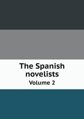 The Spanish novelists Volume 2