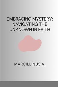 Cover image for Embracing Mystery