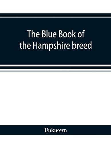 Cover image for The blue book of the Hampshire breed, a Hampshire directory and year book