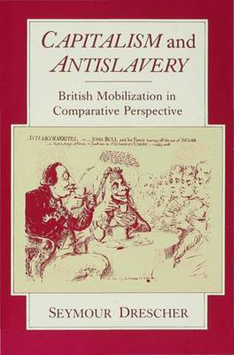 Cover image for Capitalism and Antislavery: British Mobilization in Comparative Perspective
