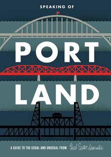 Cover image for Speaking of Portland: A Guide to the Usual and Unusual