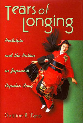 Cover image for Tears of Longing: Nostalgia and the Nation in Japanese Popular Song