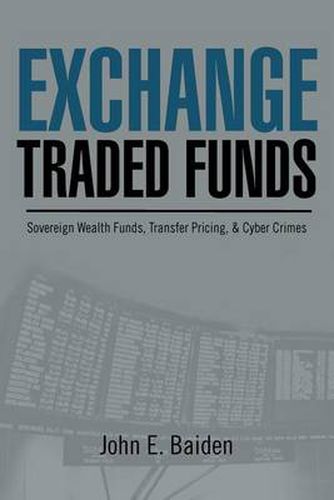 Cover image for Exchange Traded Funds Sovereign Wealth Funds, Transfer Pricing, & Cyber Crimes