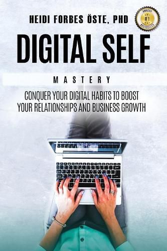 Cover image for Digital Self Mastery: Conquer your digital habits to boost your relationships and business growth