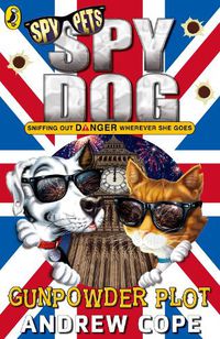 Cover image for Spy Dog: The Gunpowder Plot