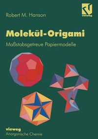 Cover image for Molekul-Origami: Massstabsgetreue Papiermodelle