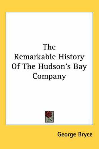 The Remarkable History of the Hudson's Bay Company