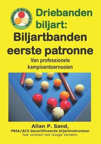 Cover image for Driebanden Biljart - Biljartbanden Eerste Patronen: Van Professionele Kampioentoernooien